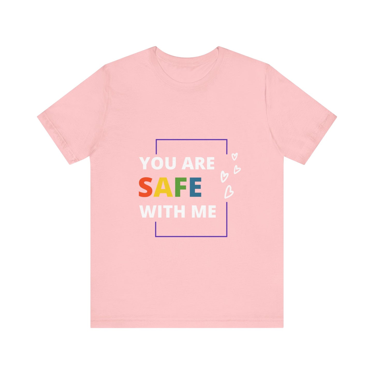 "You Are Safe With Me" Short Sleeve Tee