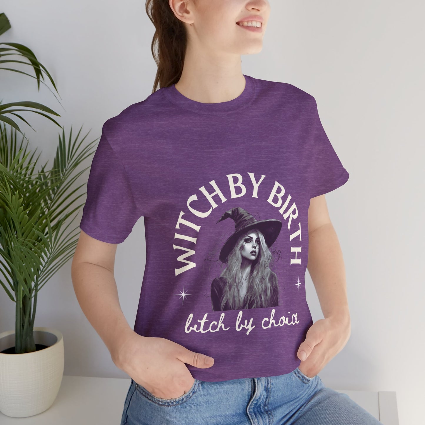 "Witch by birth, bitch by choice" Tee