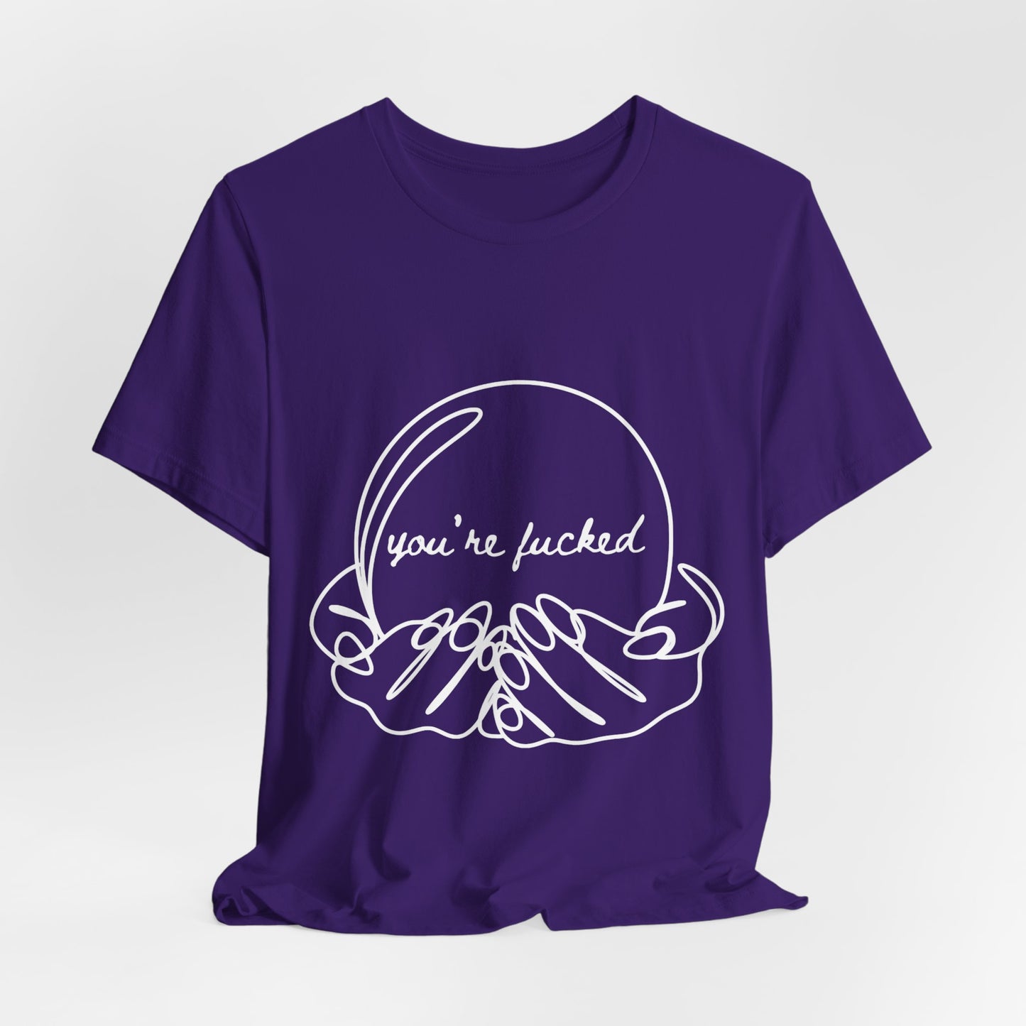 Crystal Ball "You're Fucked" Tee