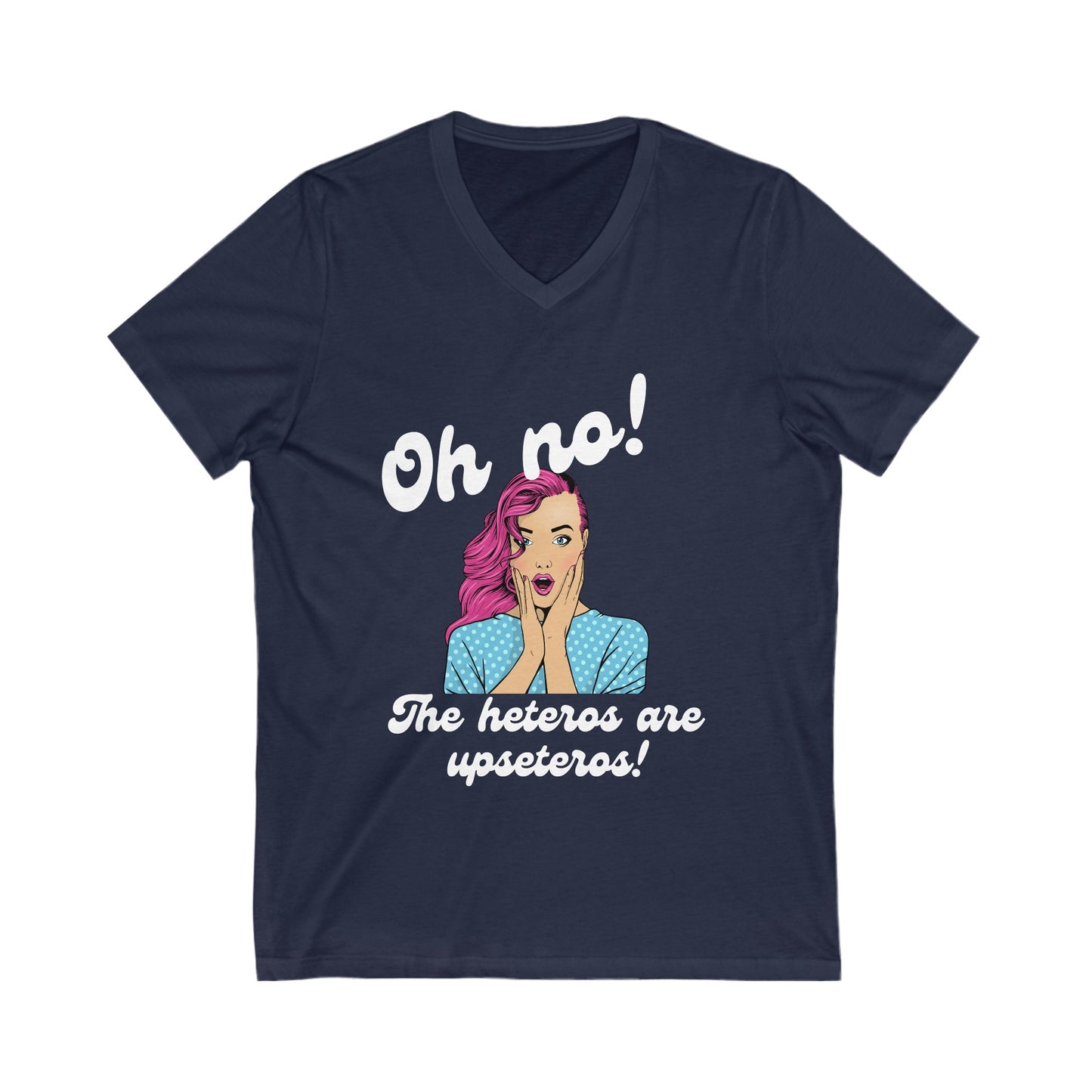 "Heteros are upseteros" Short Sleeve V-Neck Tee