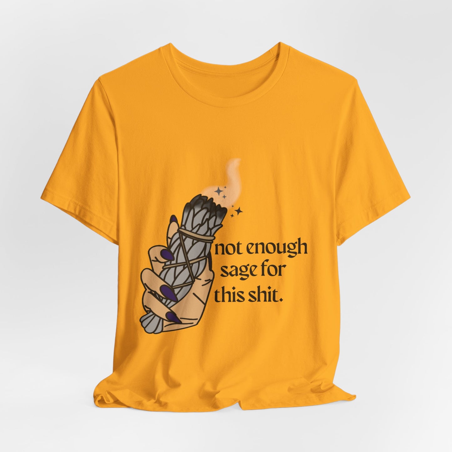 Not Enough Sage Tee