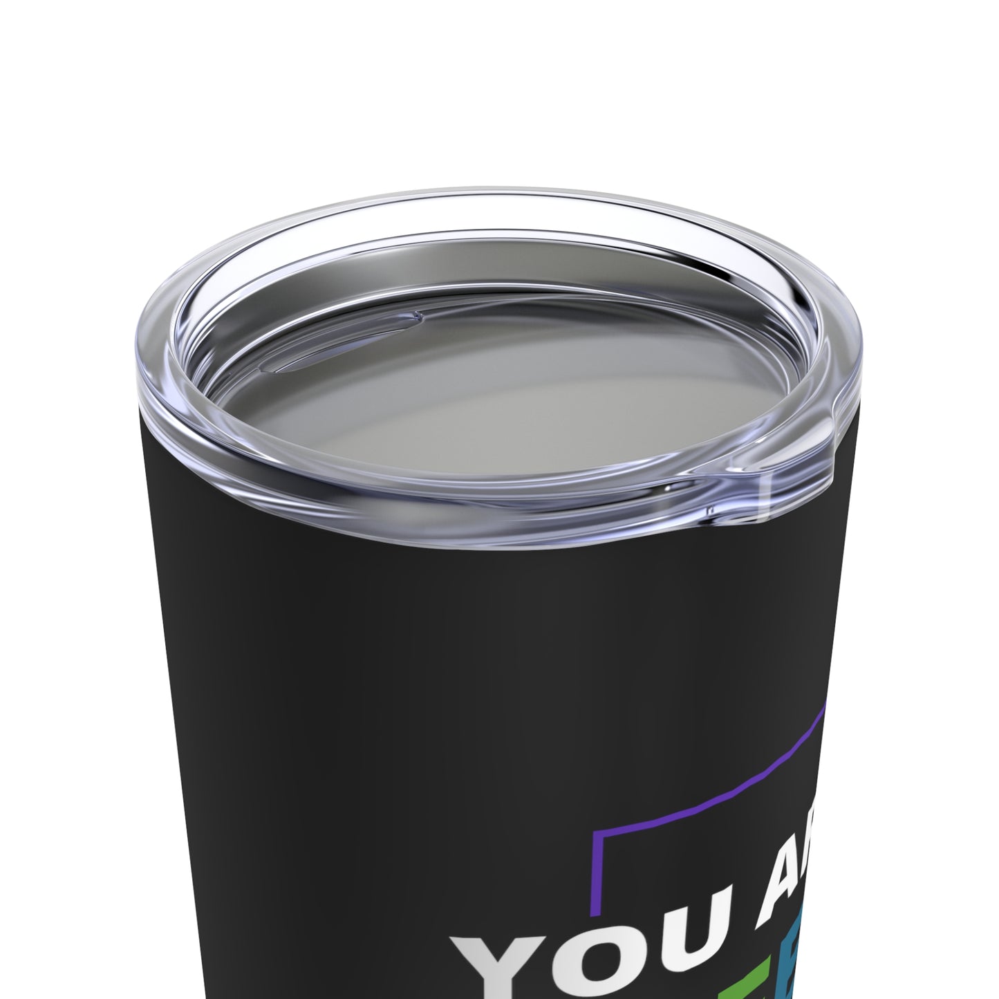 "You Are Safe With Me" Tumbler 20oz