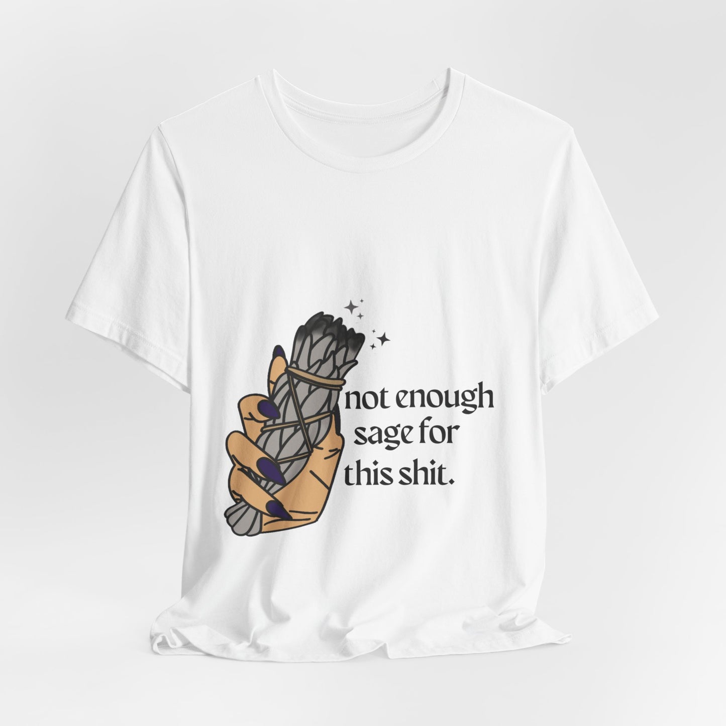 Not Enough Sage Tee