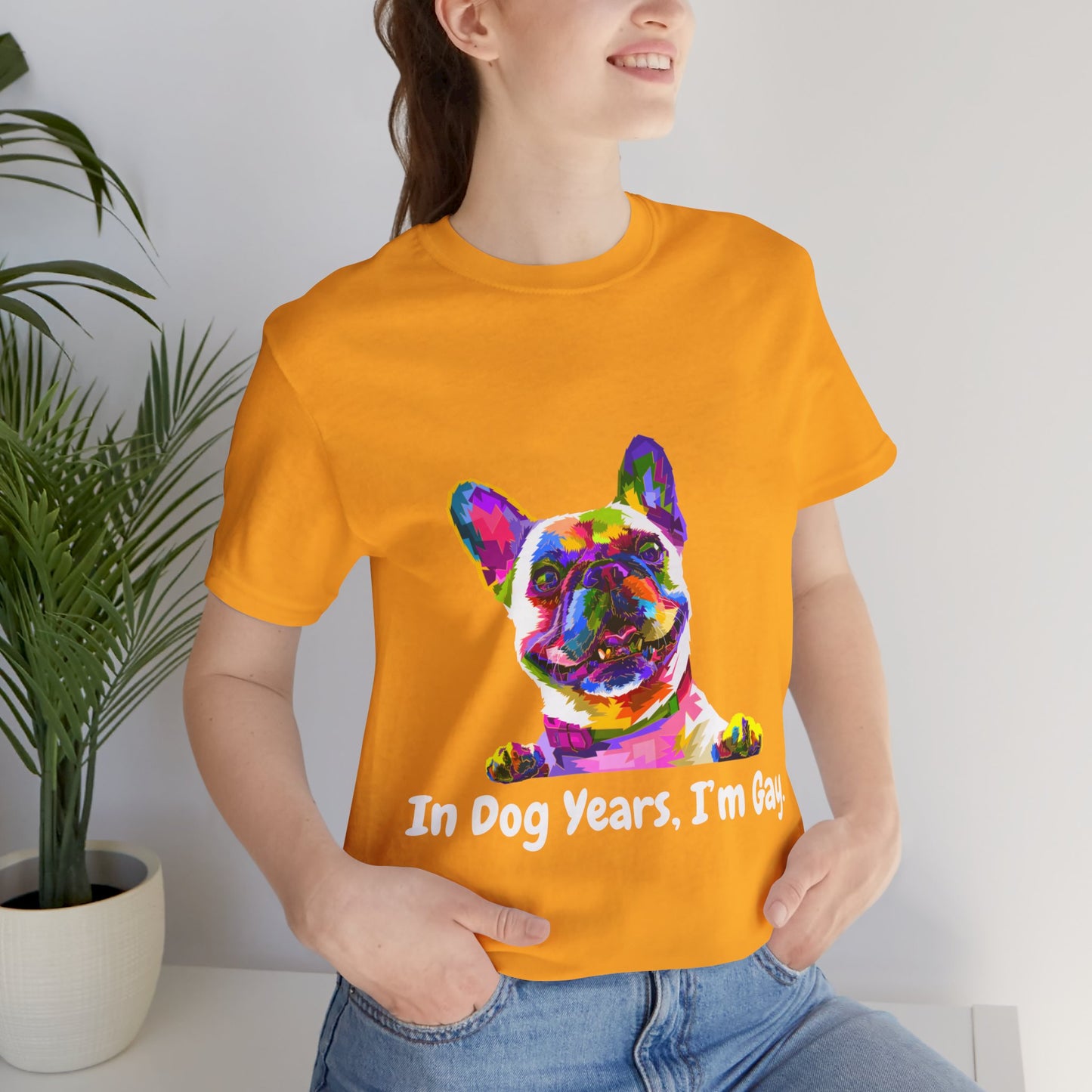 "In Dog Years, I'm Gay" Short Sleeve Tee