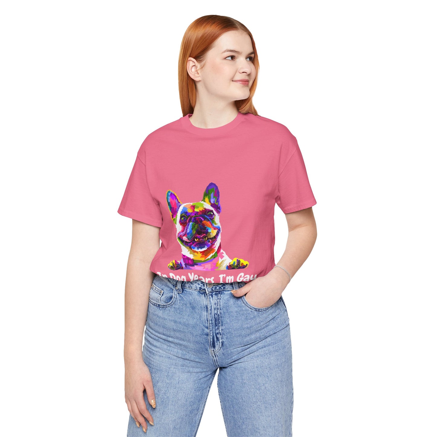 "In Dog Years, I'm Gay" Short Sleeve Tee