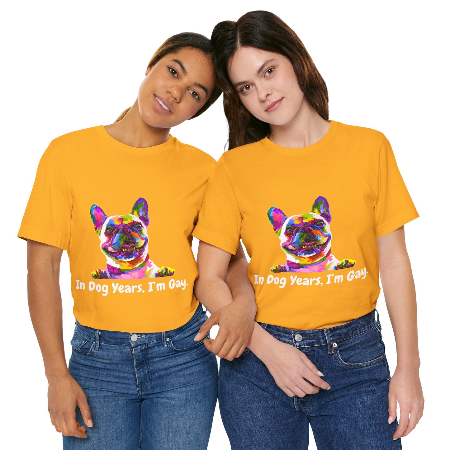 "In Dog Years, I'm Gay" Short Sleeve Tee