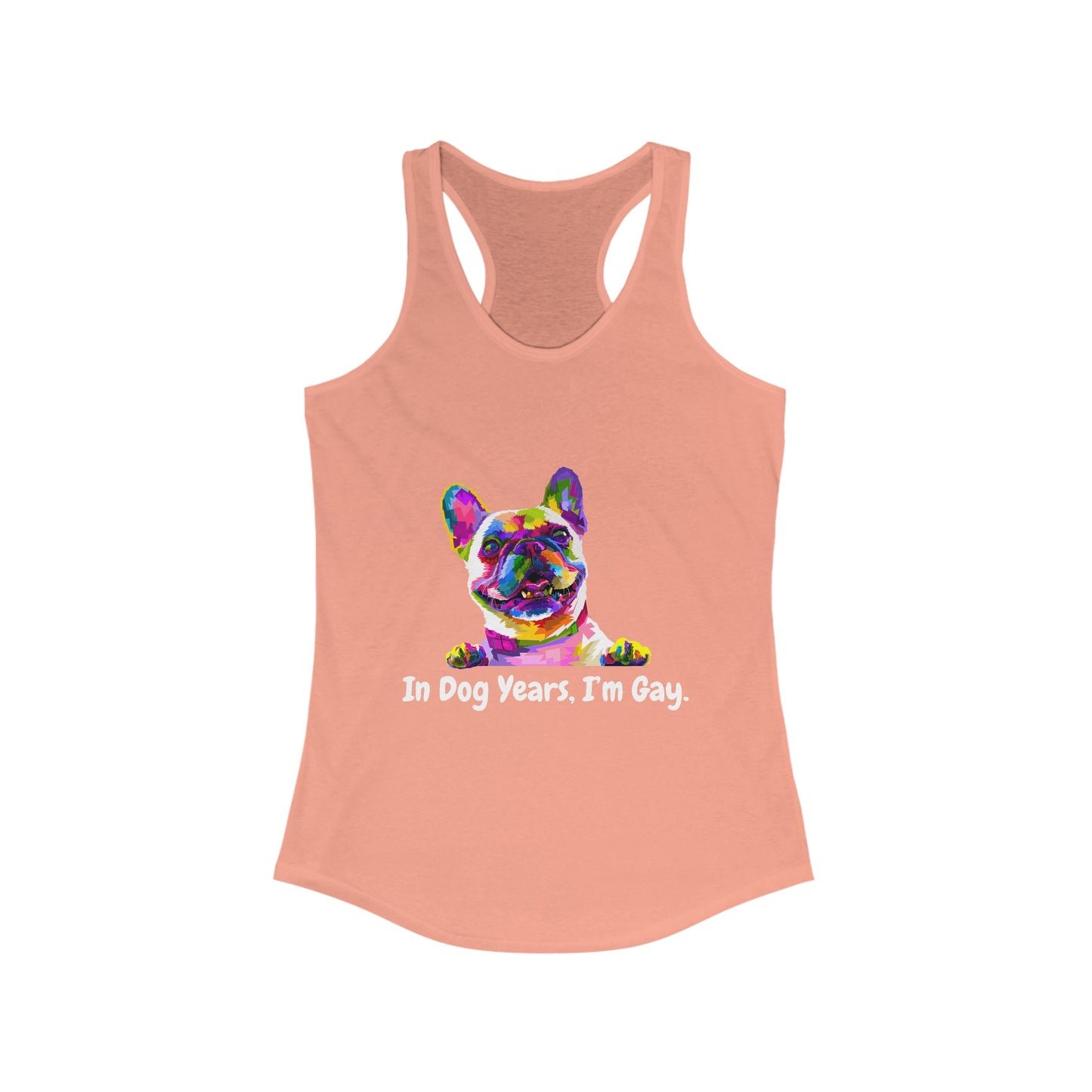 "In Dog Years, I'm Gay" Racerback Tank