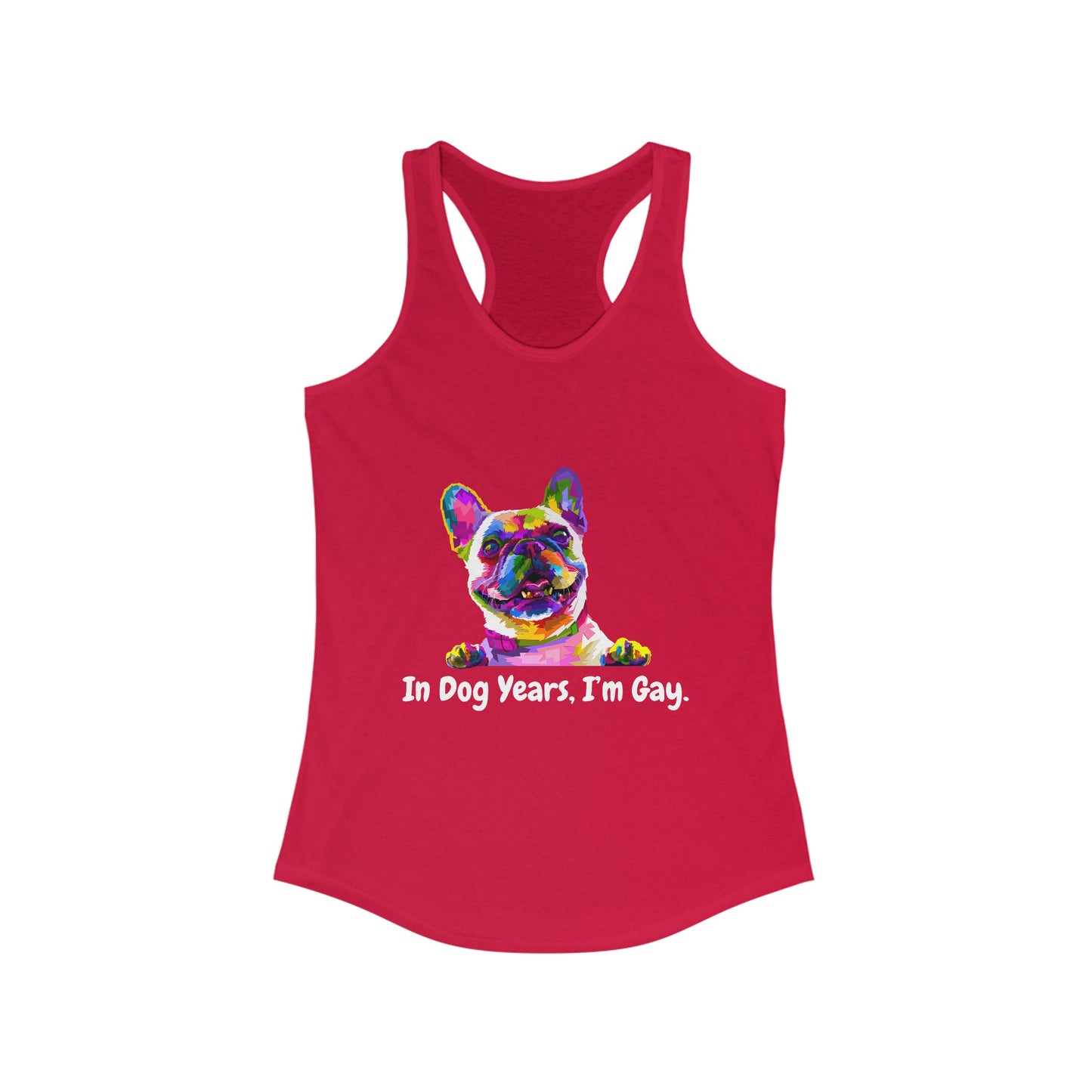 "In Dog Years, I'm Gay" Racerback Tank