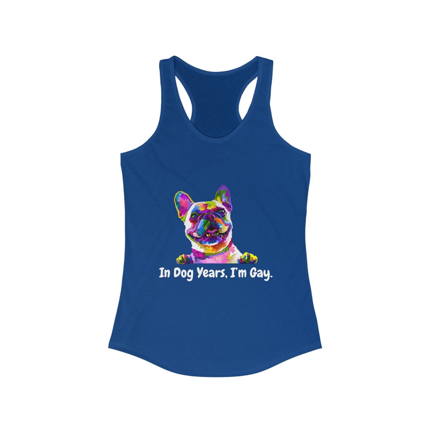 "In Dog Years, I'm Gay" Racerback Tank
