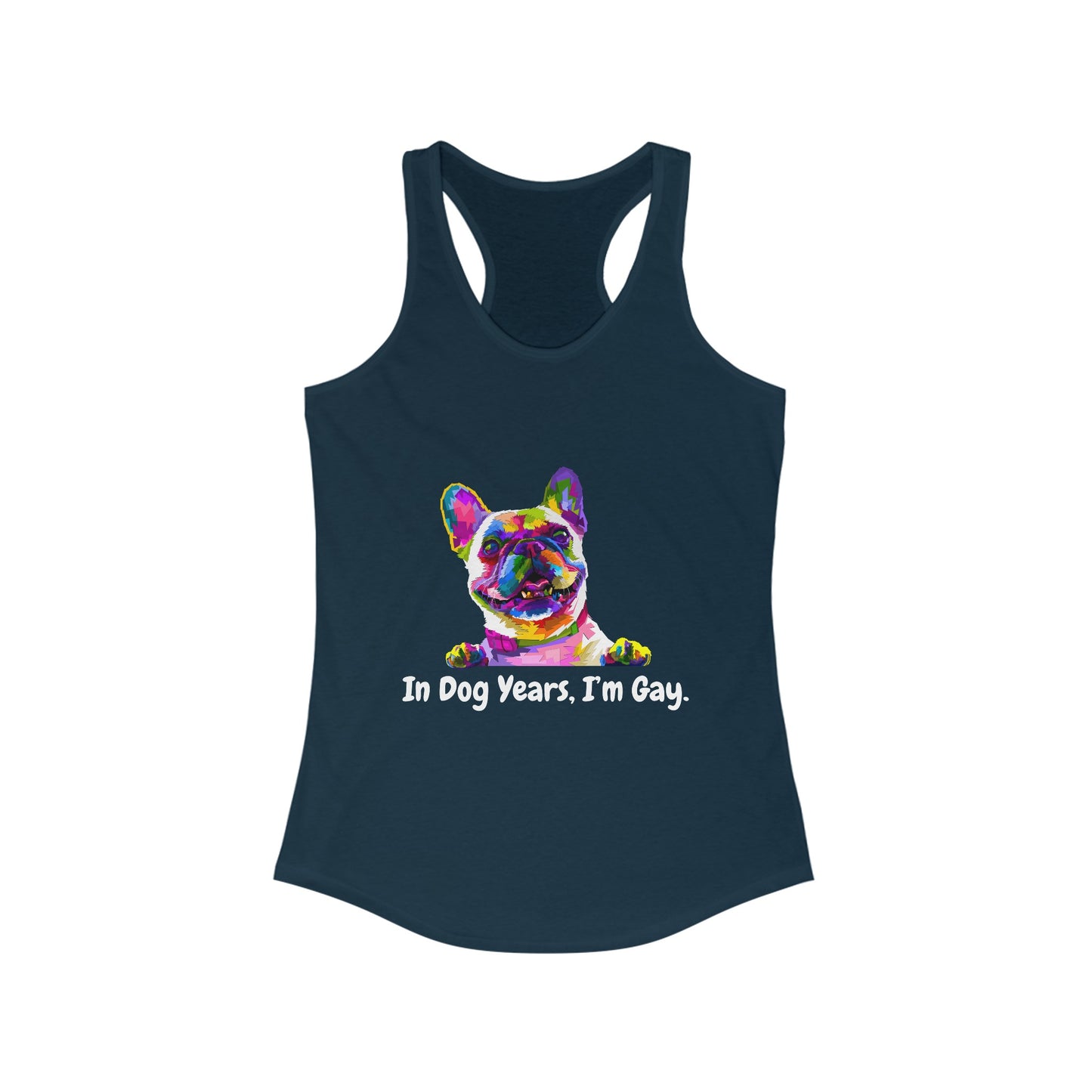 "In Dog Years, I'm Gay" Racerback Tank