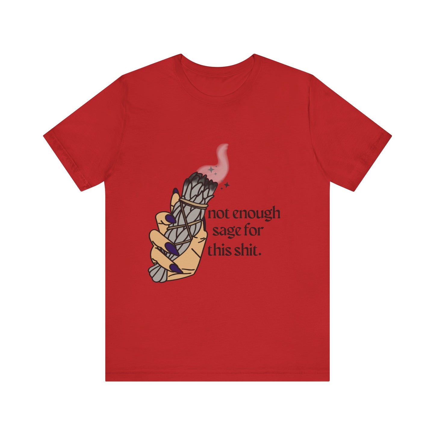Not Enough Sage Tee