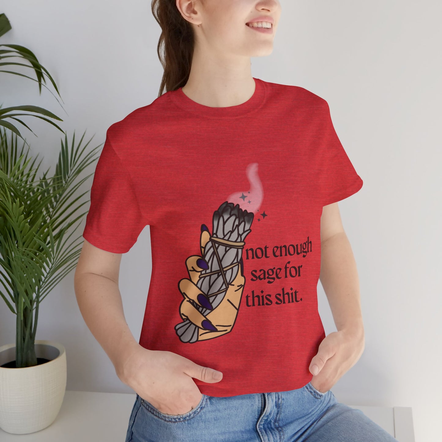 Not Enough Sage Tee
