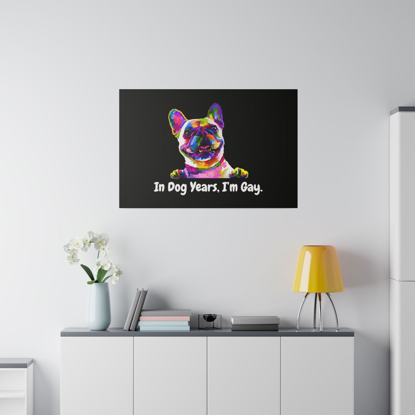 In Dog Years, I'm Gay - Matte Canvas, Stretched, 0.75"