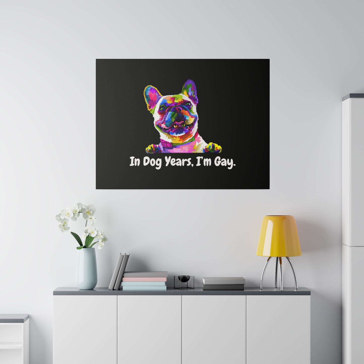 In Dog Years, I'm Gay - Matte Canvas, Stretched, 0.75"