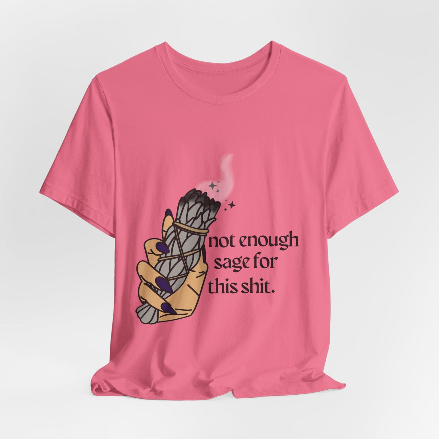Not Enough Sage Tee