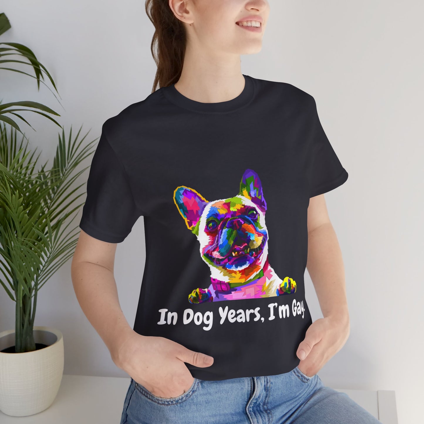 "In Dog Years, I'm Gay" Short Sleeve Tee