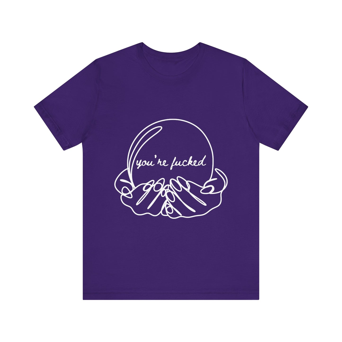 Crystal Ball "You're Fucked" Tee