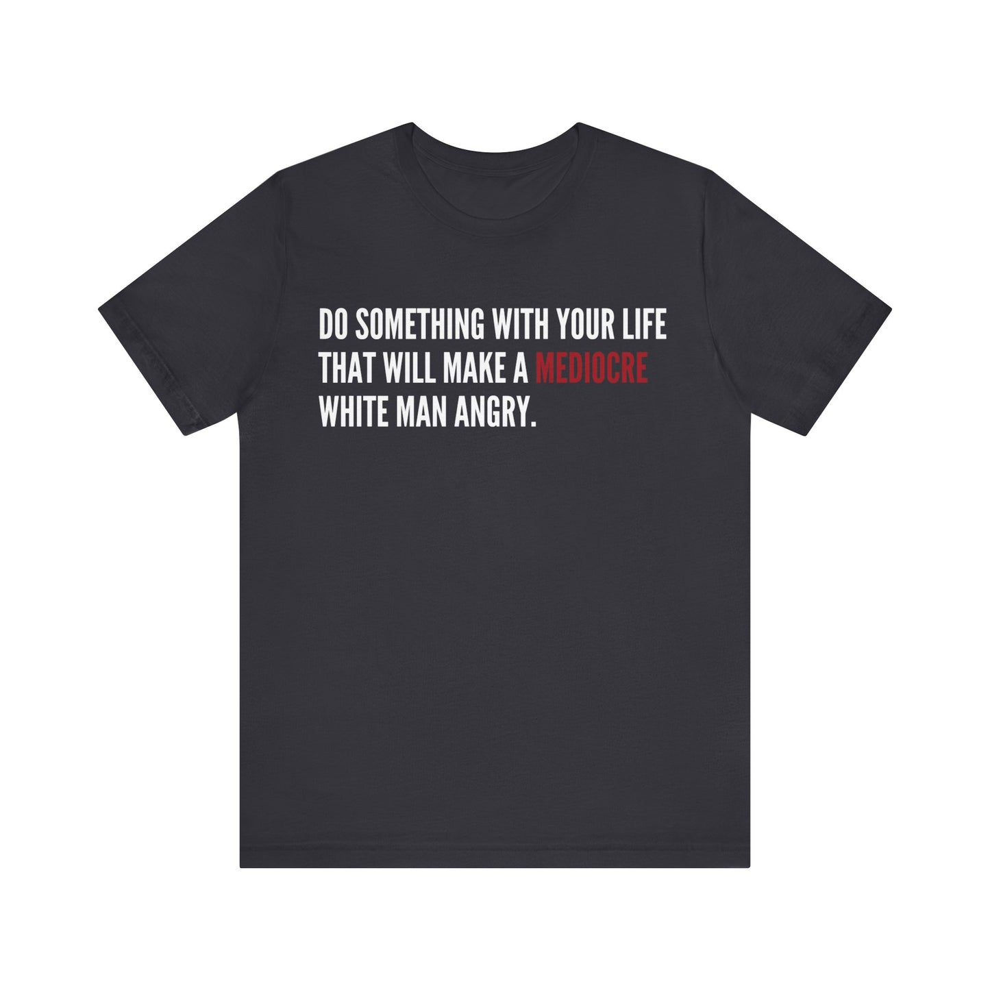 Women's Mediocre Man Short Sleeve Tee - White Graphic