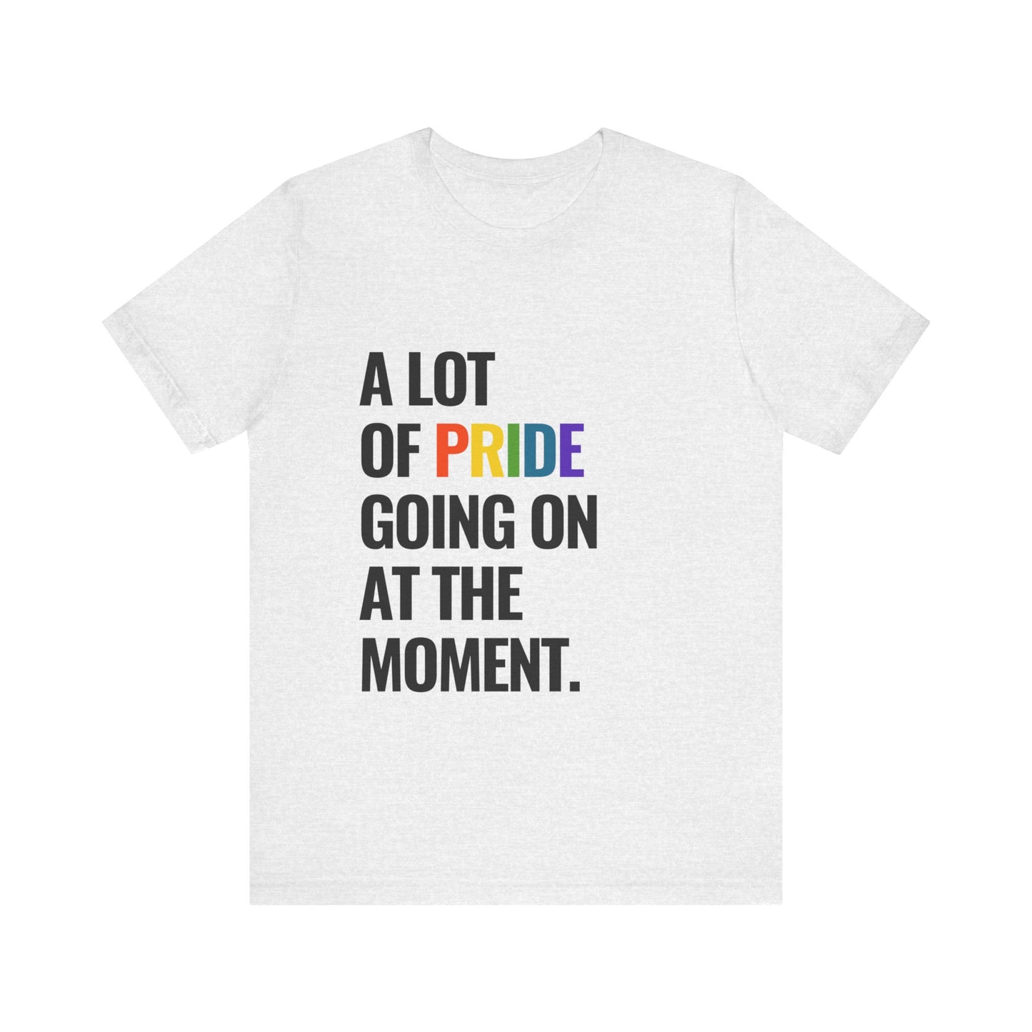 "A Lot of Pride" Short Sleeve Tee