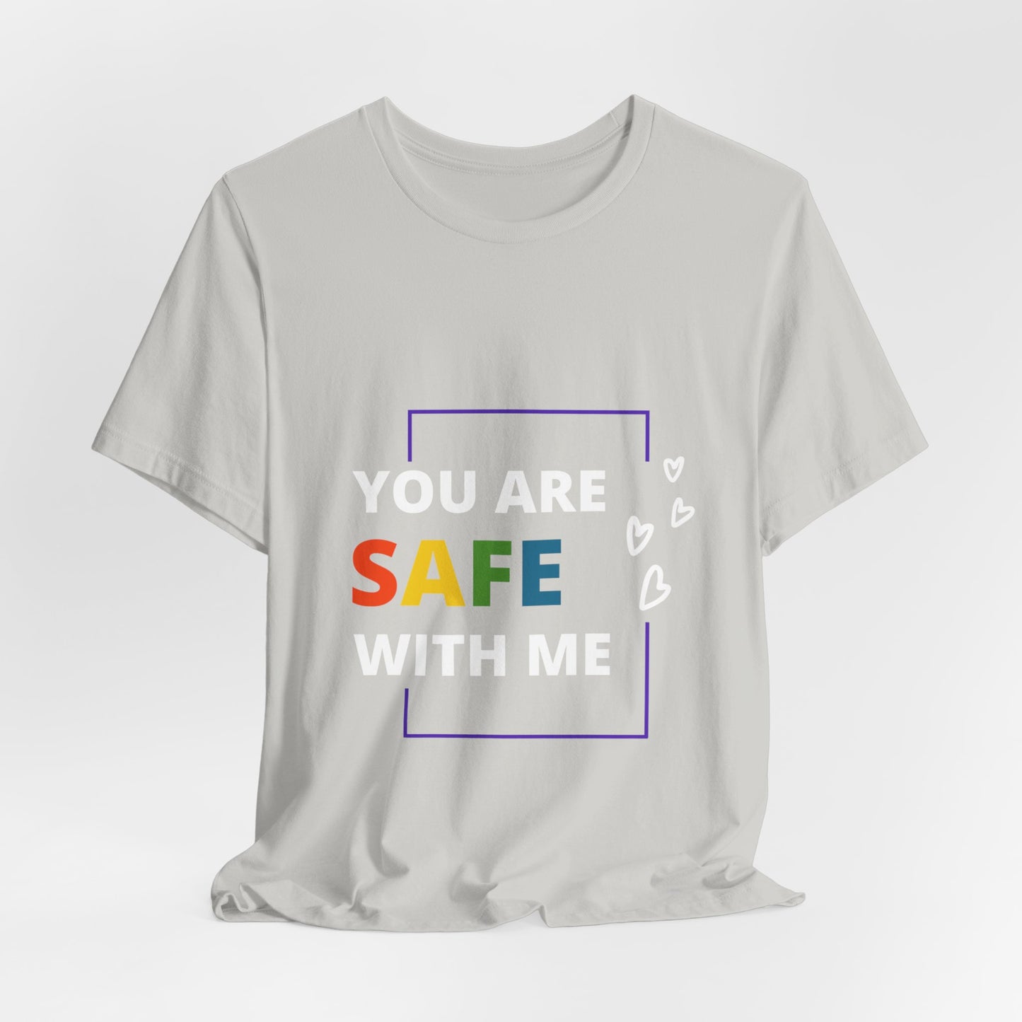 "You Are Safe With Me" Short Sleeve Tee