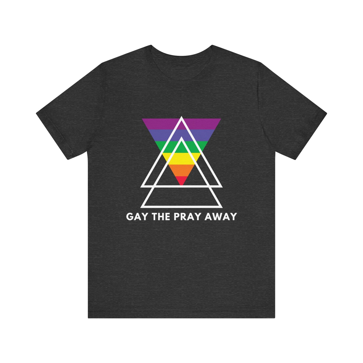 "GAY THE PRAY AWAY" Short Sleeve Tee