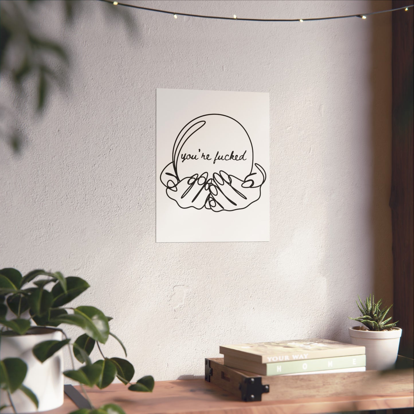You're Fucked Matte Vertical Posters