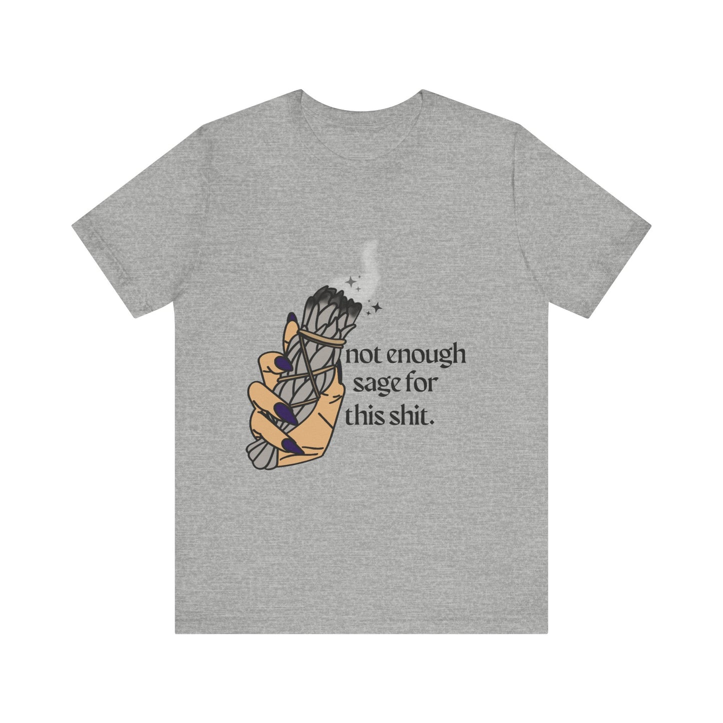 Not Enough Sage Tee