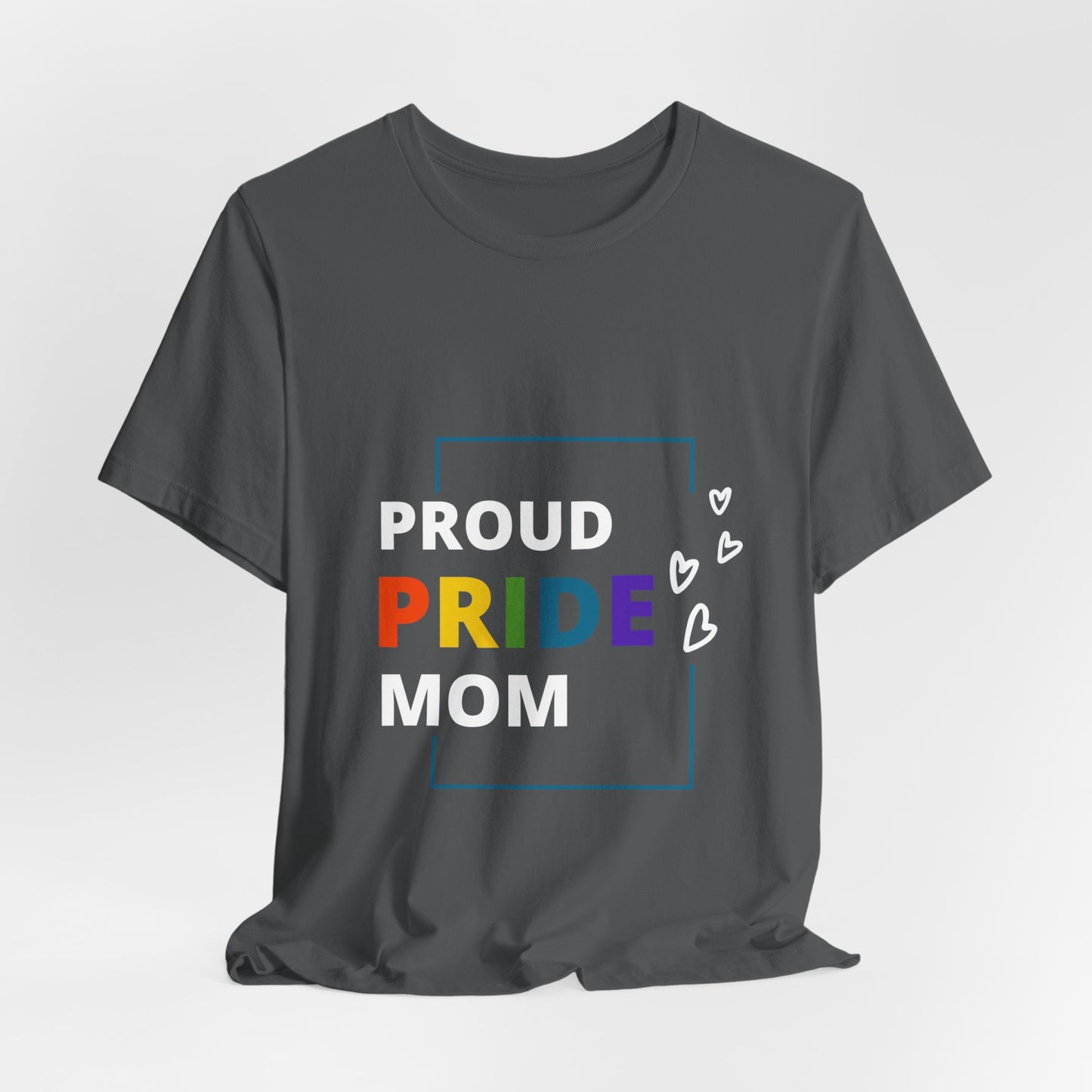 "Proud Pride Mom" Short Sleeve Tee