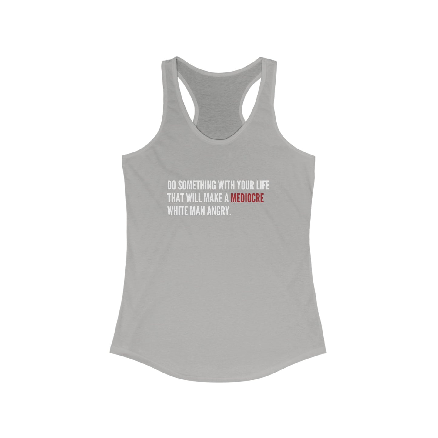 Women's Mediocre Man Racerback Tank - White Graphic