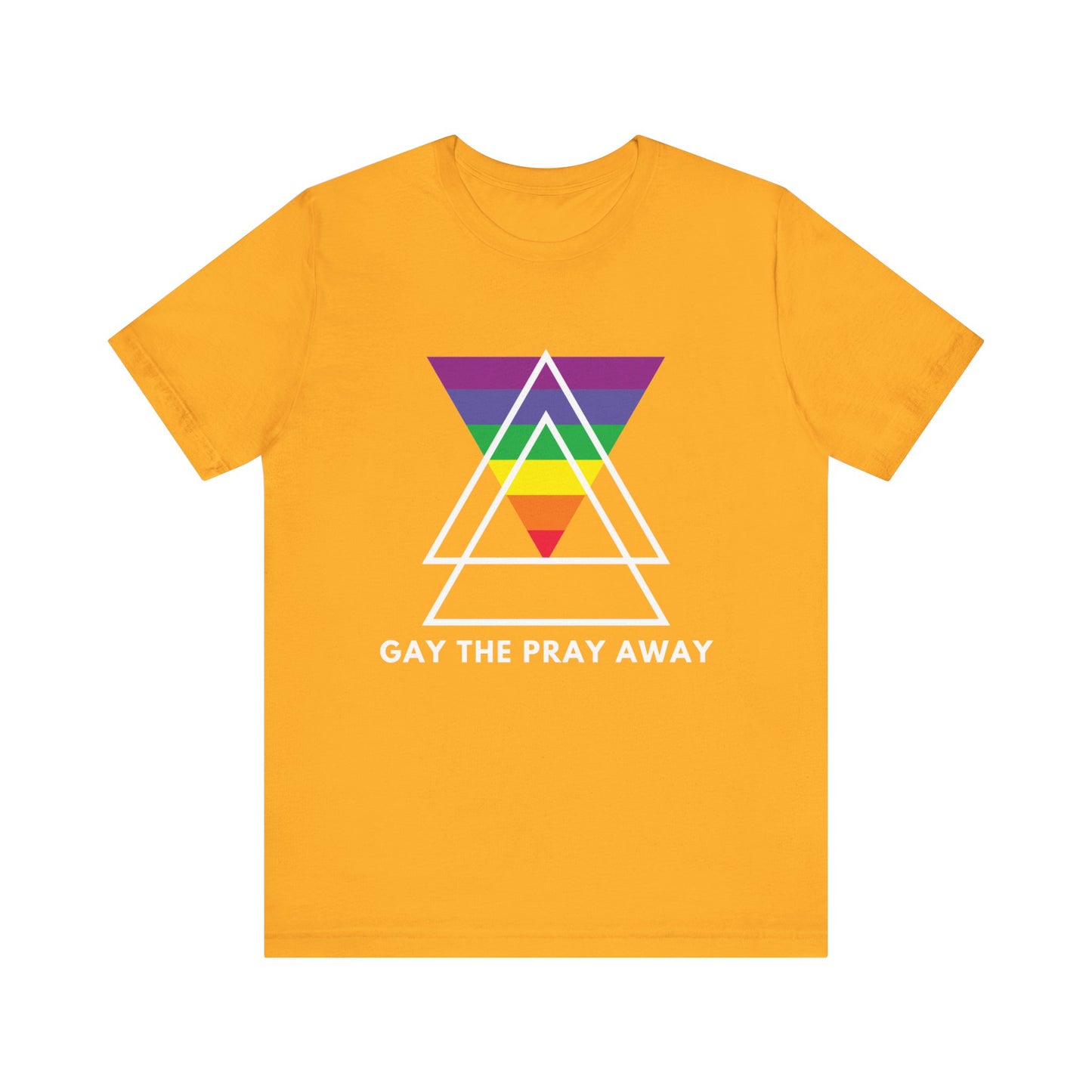 "GAY THE PRAY AWAY" Short Sleeve Tee