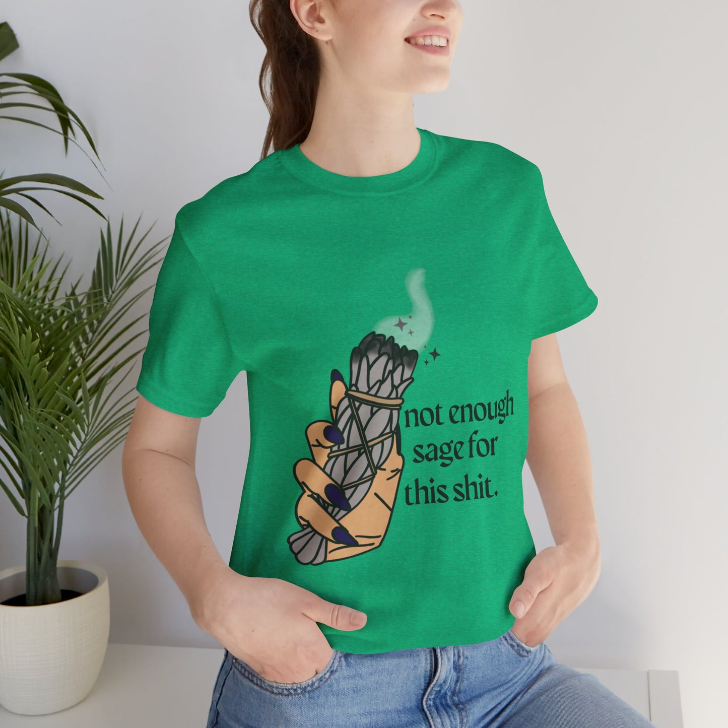 Not Enough Sage Tee
