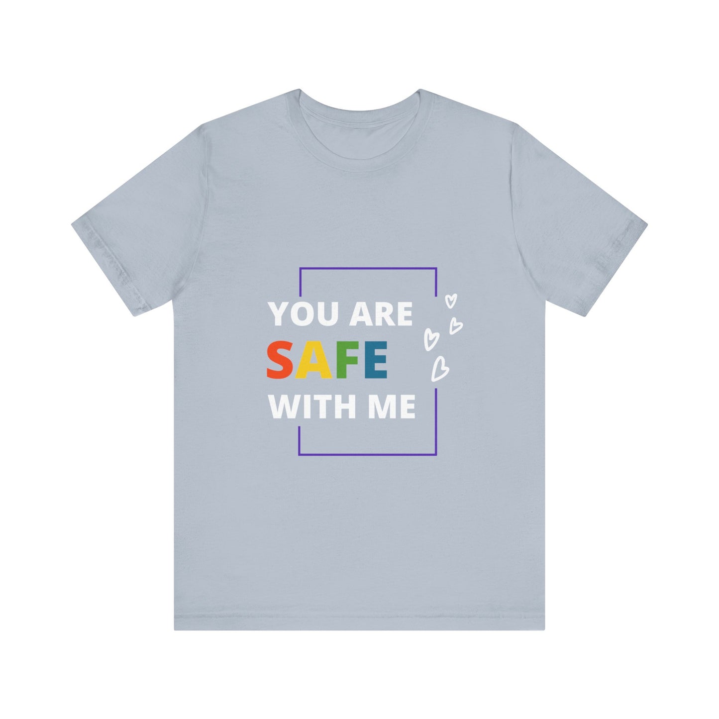 "You Are Safe With Me" Short Sleeve Tee