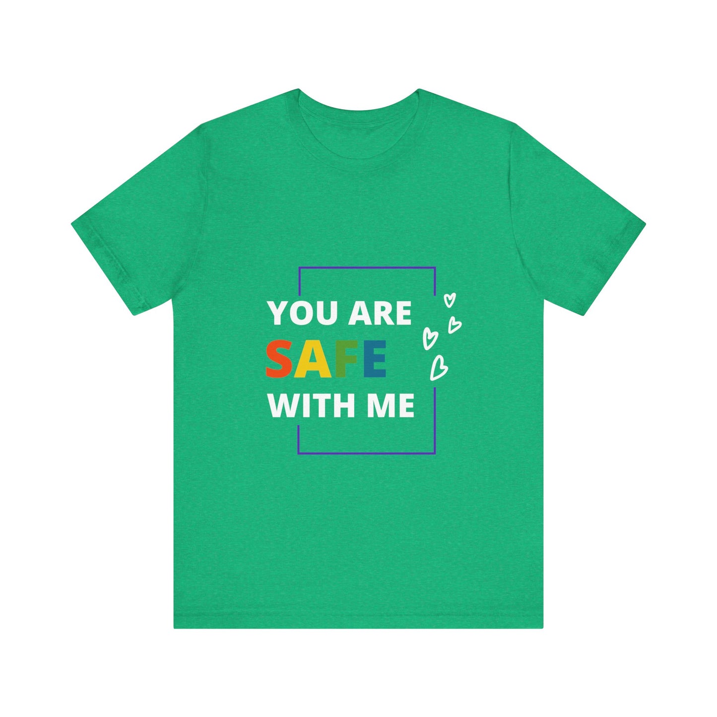 "You Are Safe With Me" Short Sleeve Tee