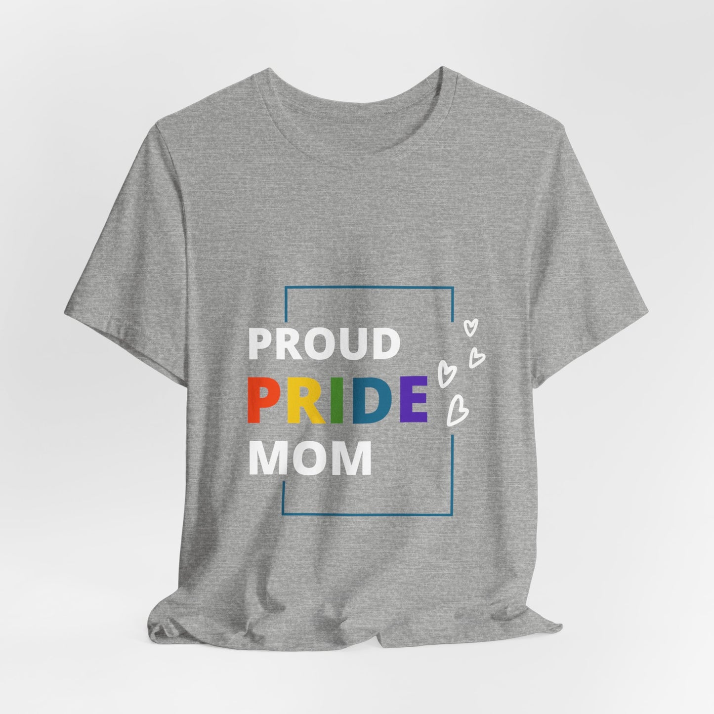 "Proud Pride Mom" Short Sleeve Tee