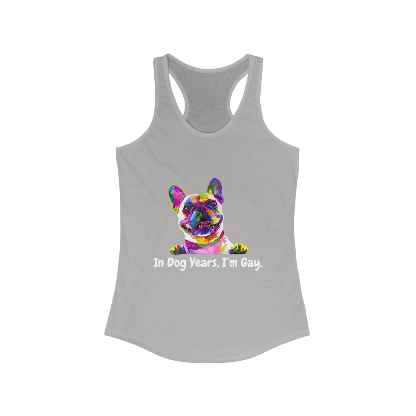 "In Dog Years, I'm Gay" Racerback Tank
