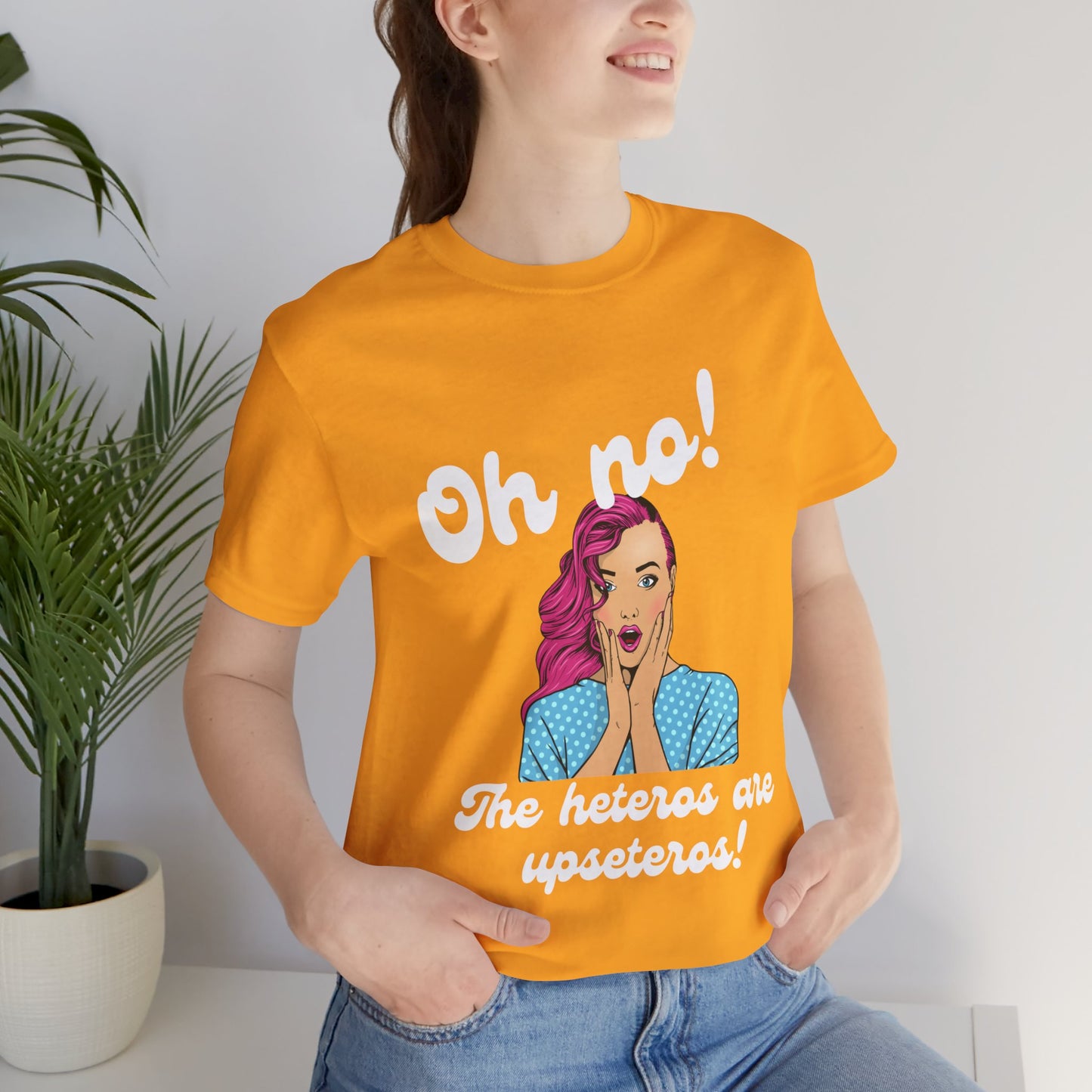 "Heteros are upseteros" Short Sleeve Tee