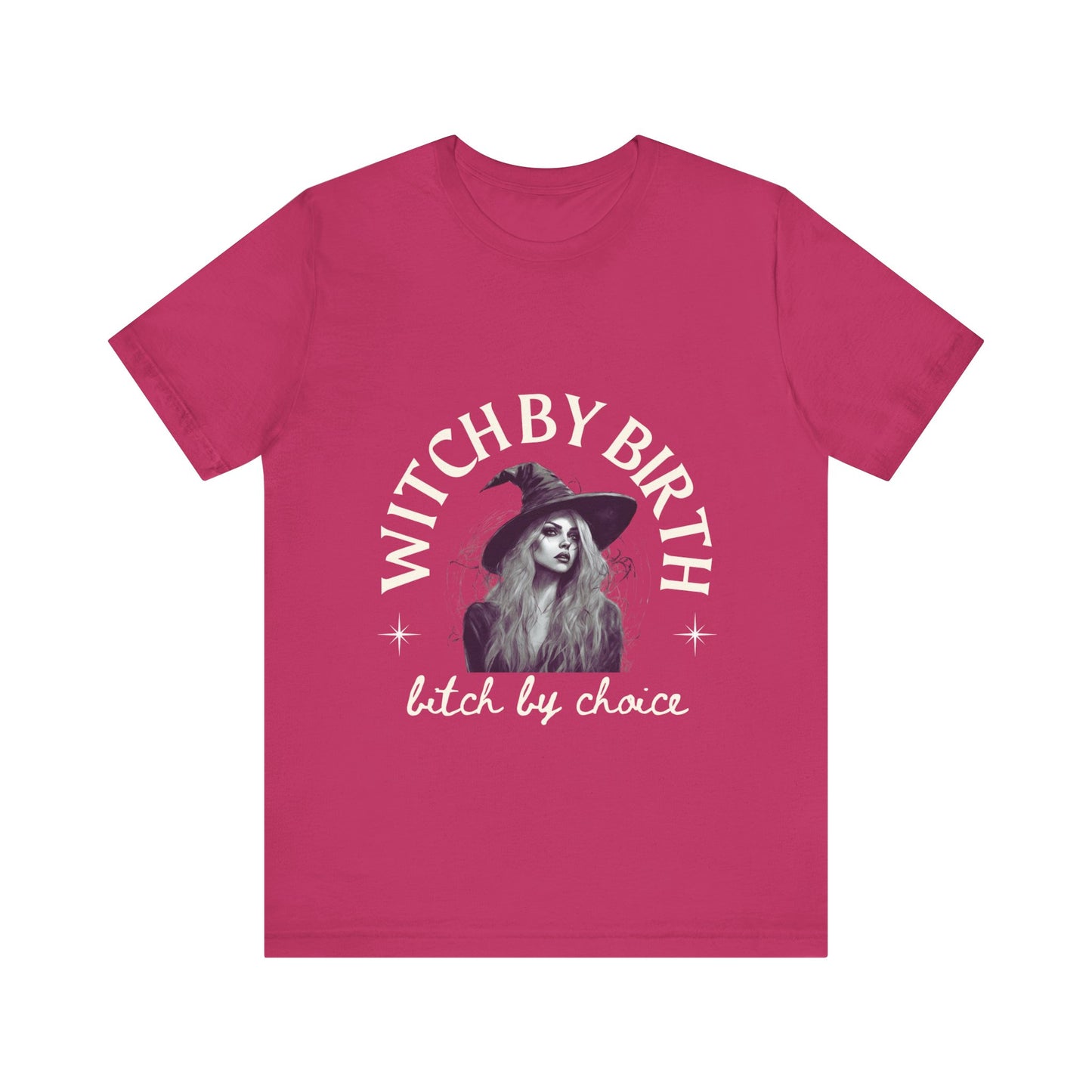 "Witch by birth, bitch by choice" Tee
