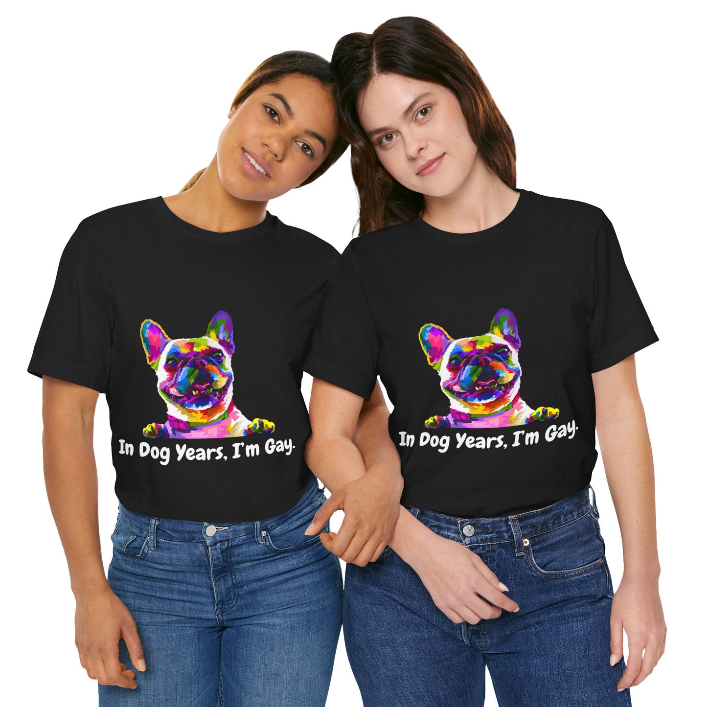 "In Dog Years, I'm Gay" Short Sleeve Tee