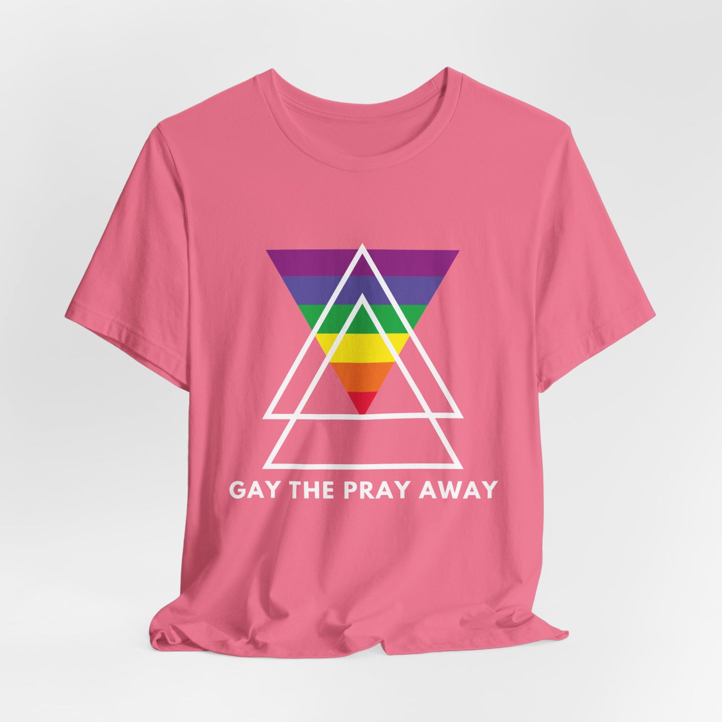 "GAY THE PRAY AWAY" Short Sleeve Tee