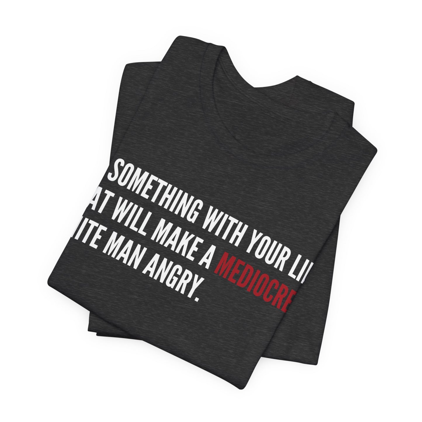 Women's Mediocre Man Short Sleeve Tee - White Graphic