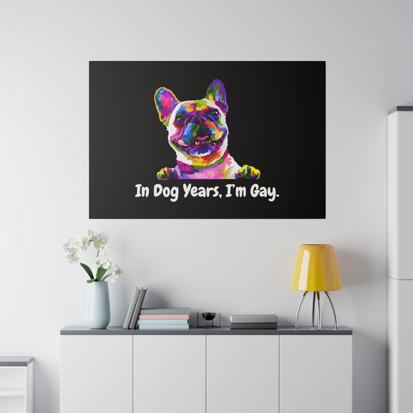 In Dog Years, I'm Gay - Matte Canvas, Stretched, 0.75"