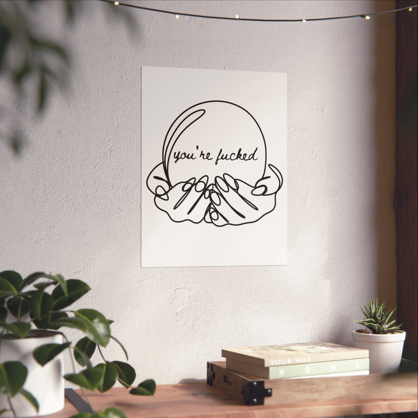You're Fucked Matte Vertical Posters