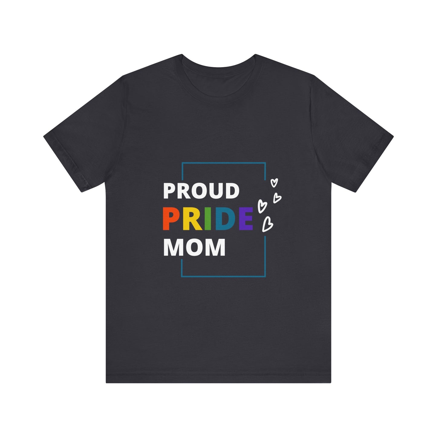 "Proud Pride Mom" Short Sleeve Tee
