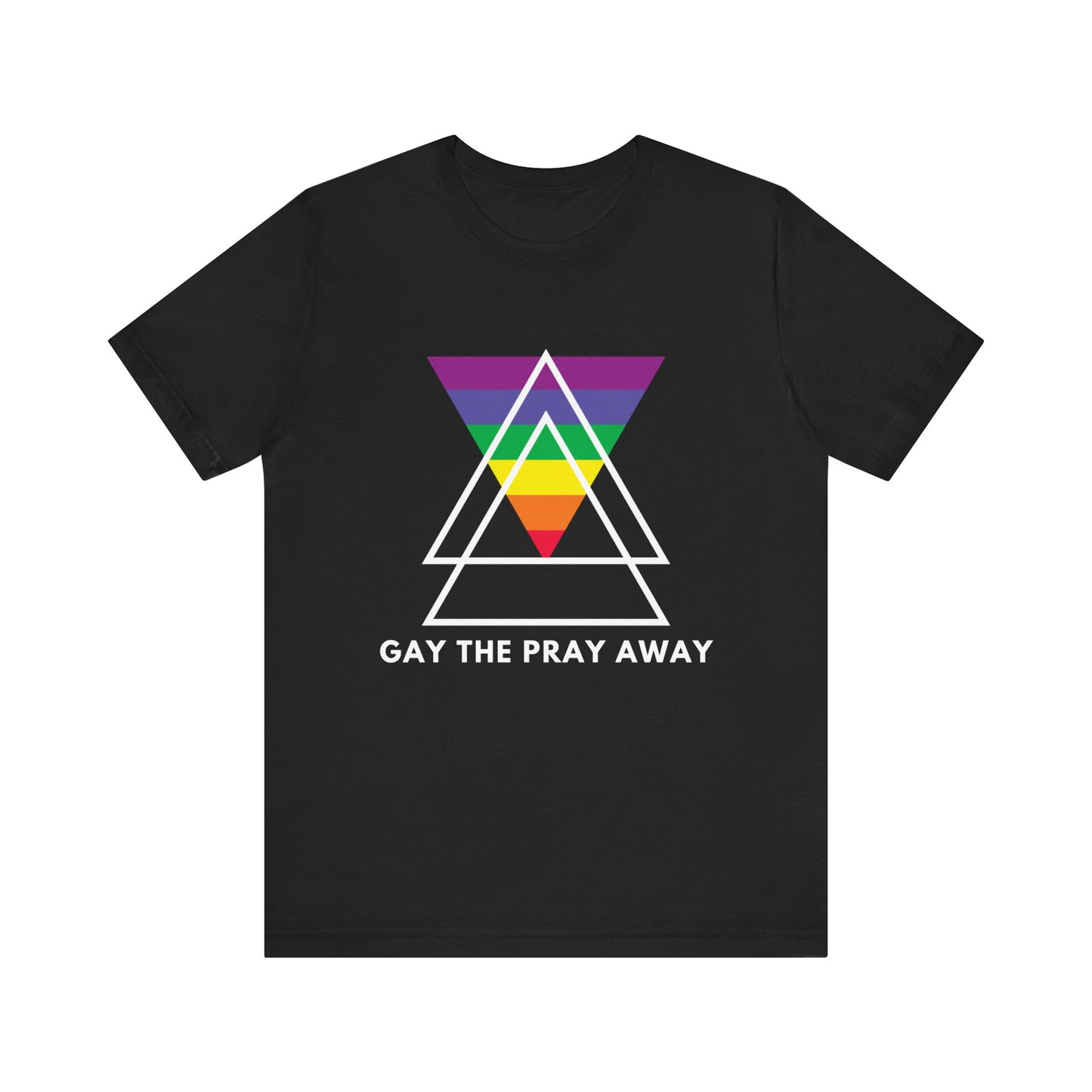 "GAY THE PRAY AWAY" Short Sleeve Tee