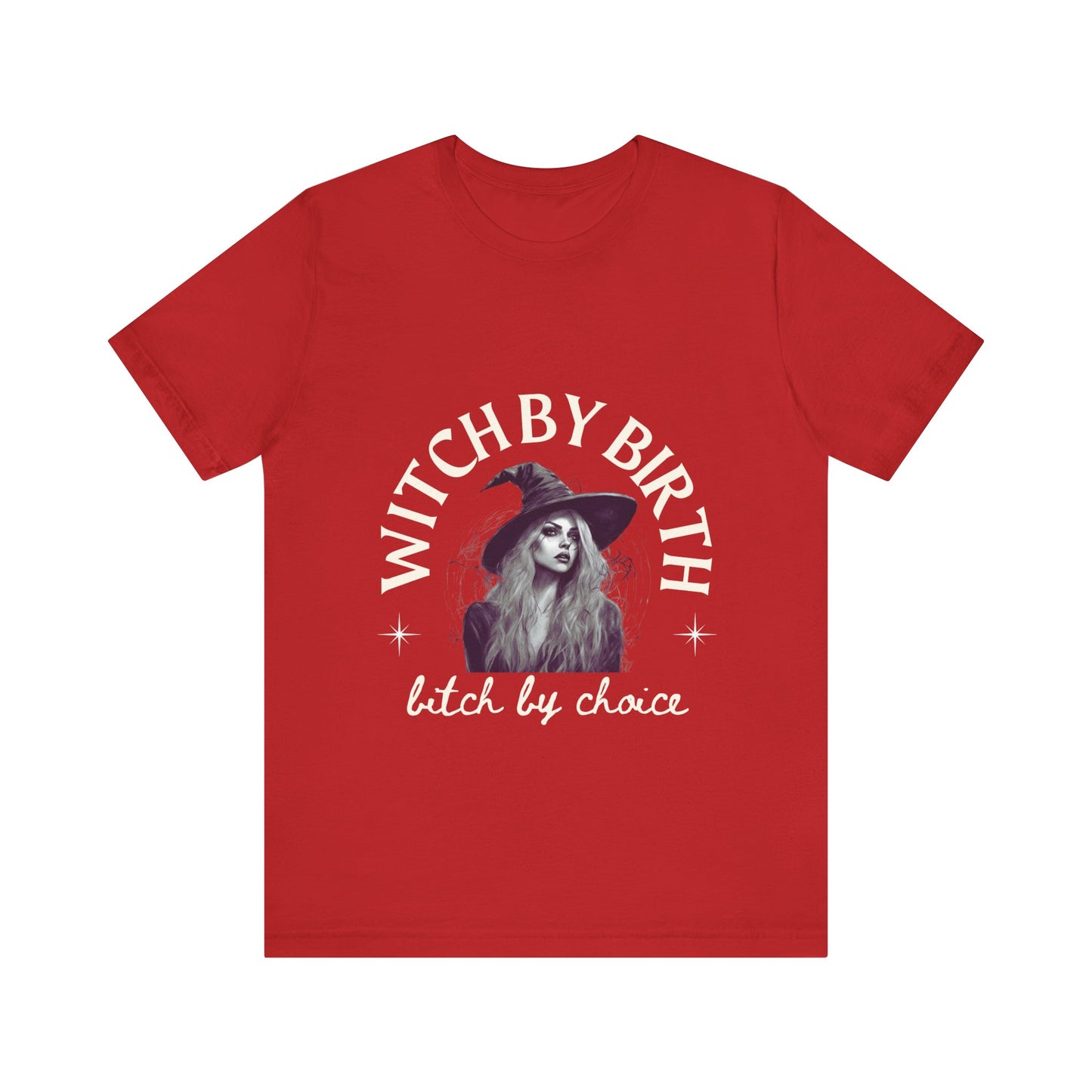 "Witch by birth, bitch by choice" Tee