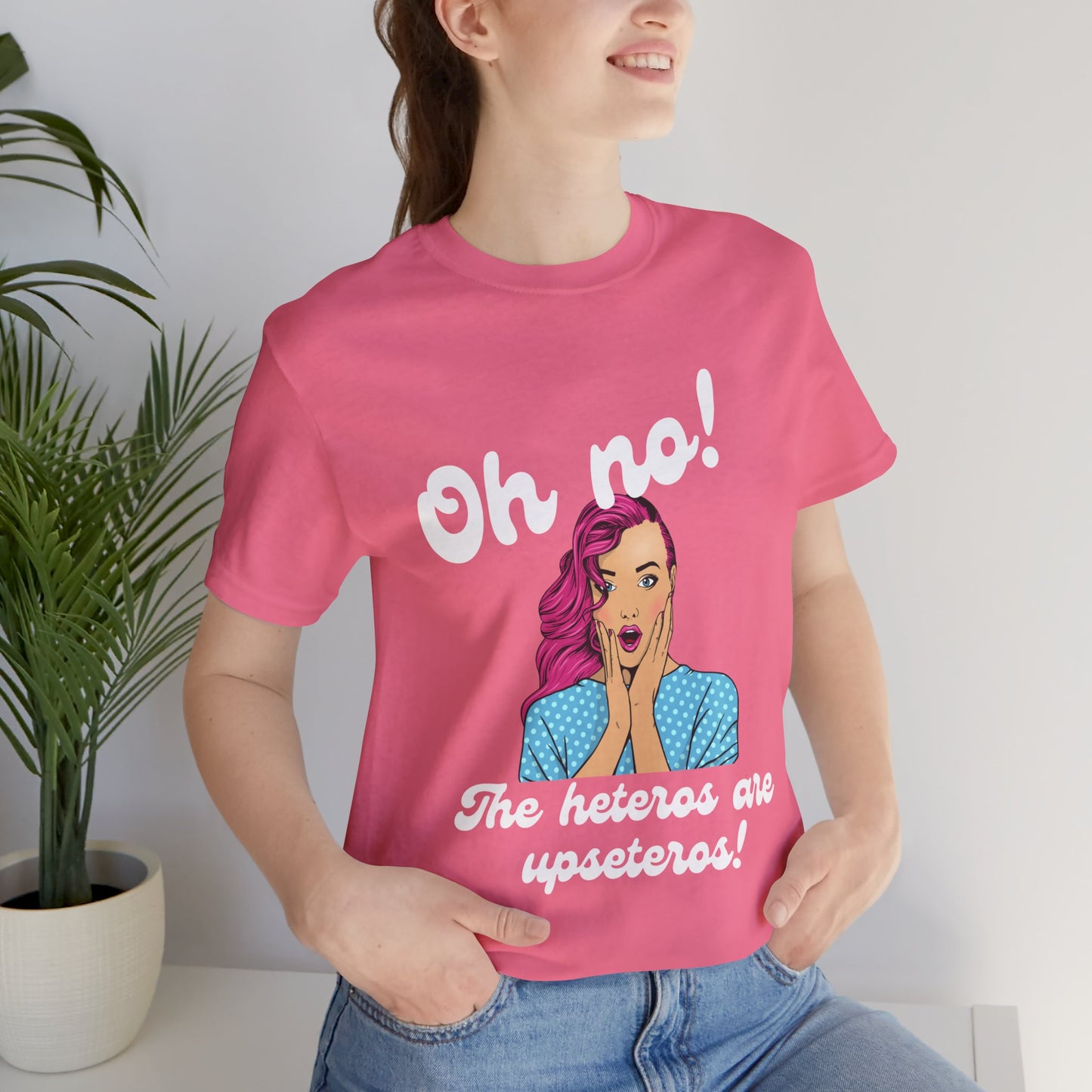 "Heteros are upseteros" Short Sleeve Tee