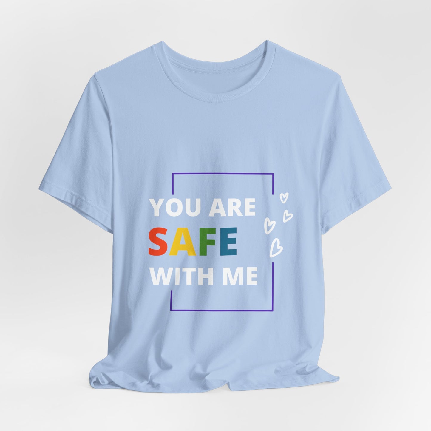 "You Are Safe With Me" Short Sleeve Tee