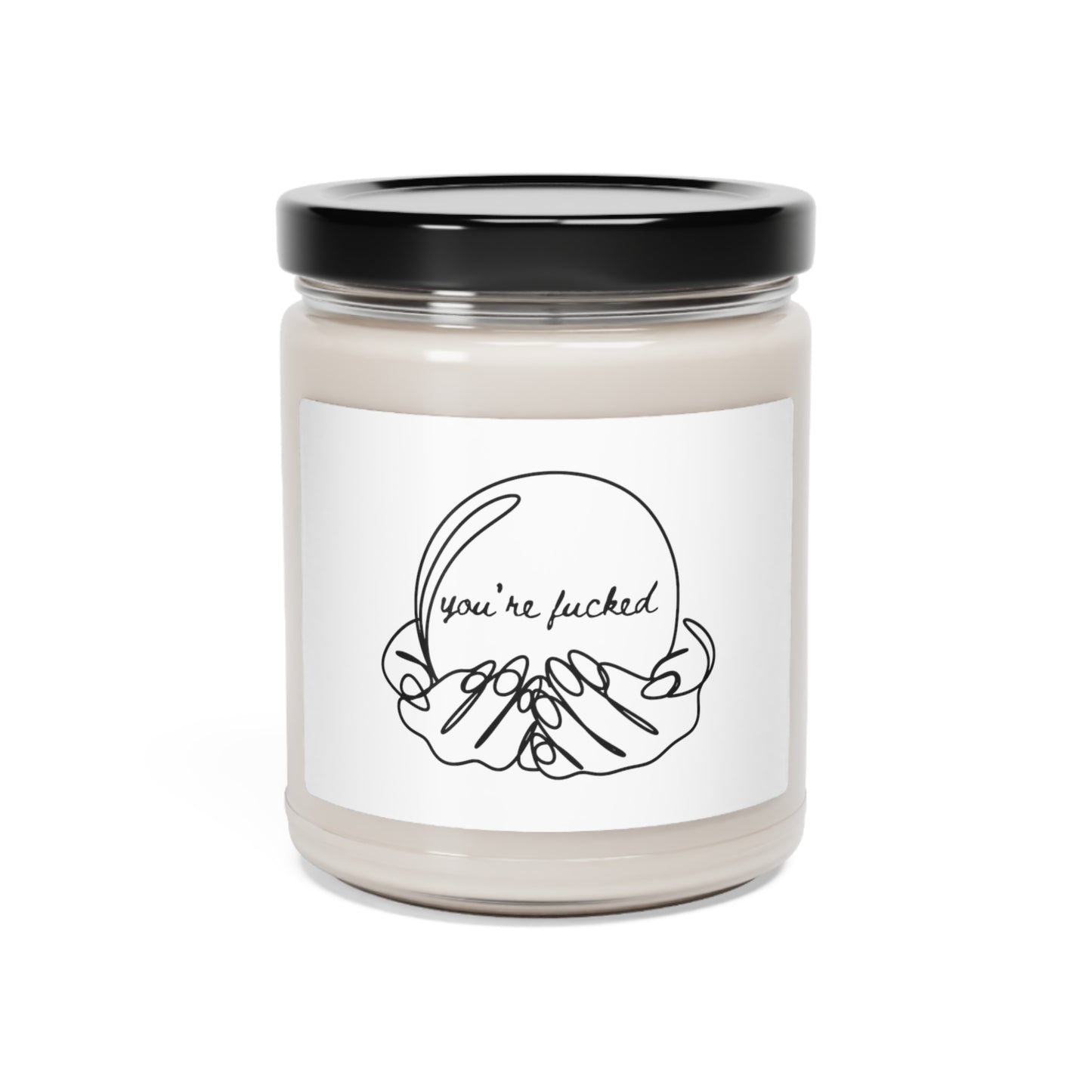 You're Fucked Scented Soy Candle, 9oz