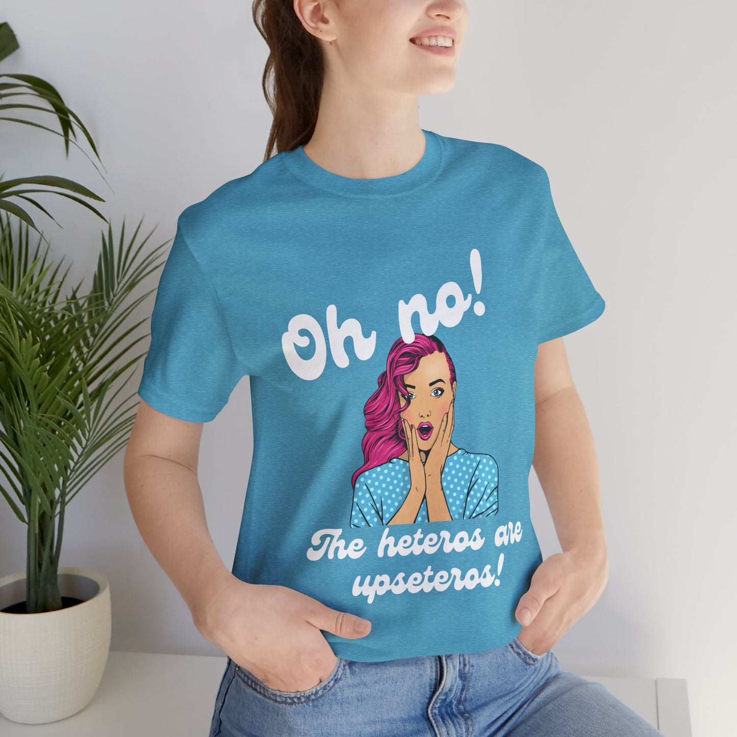 "Heteros are upseteros" Short Sleeve Tee