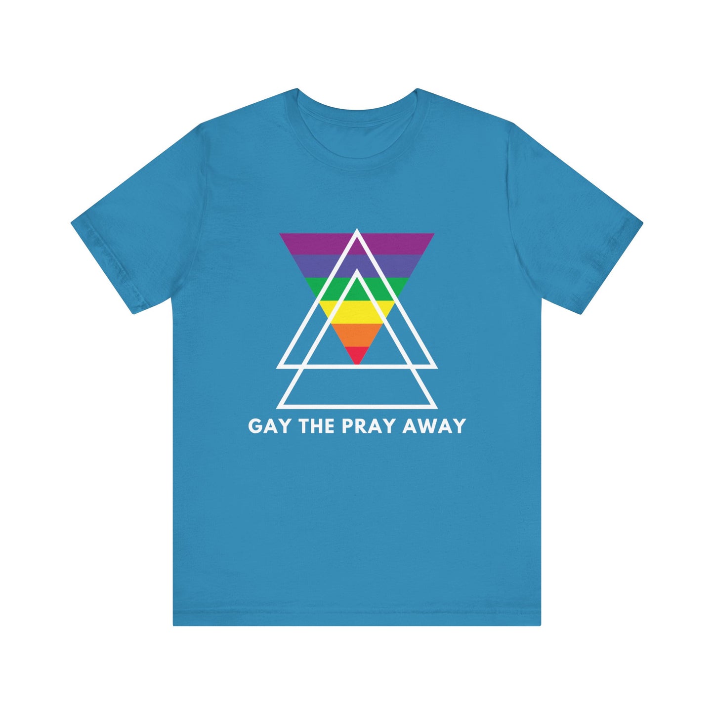 "GAY THE PRAY AWAY" Short Sleeve Tee